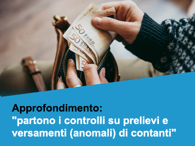 Partono i controlli su prelievi e versamenti (anomali) di contanti