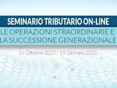 Seminario Tributario online : “Le operazoni straordinarie e la successione generazionale”